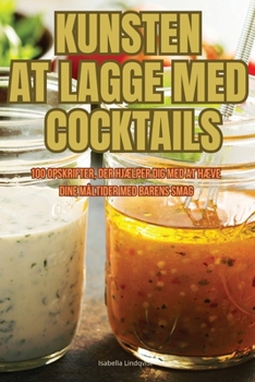 Paperback Kunsten at Lagge Med Cocktails [Danish] Book