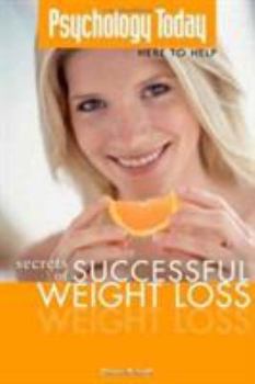 Paperback Secrets of Successful Weight Loss: Psychology Today Here to Help Book