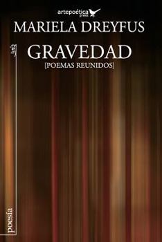 Gravedad: Poemas Reunidos