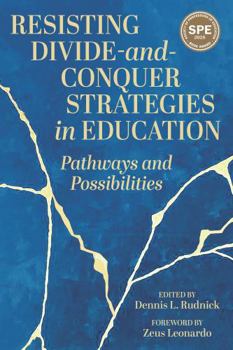 Paperback Resisting Divide-And-Conquer Strategies in Education: Pathways and Possibilities Book