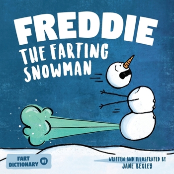 Paperback Freddie The Farting Snowman: A Funny Read Aloud Picture Book For Kids And Adults About Snowmen Farts and Toots Book