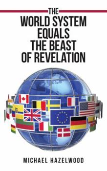 Paperback The World System Equals the Beast of Revelation Book