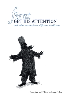 Paperback First Get His Attention: and other stories from different traditions Book