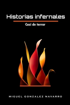 Historias infernales: casi de terror (Spanish Edition)