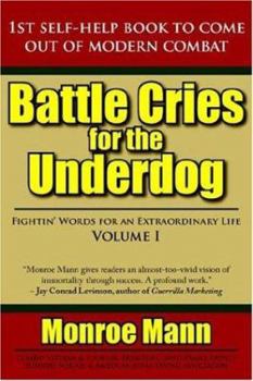 Paperback Battle Cries for the Underdog: Fightin' Words for an Extraordinary Life Volume I Book