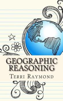 Paperback Geographic Reasoning: (Seventh Grade Social Science Lesson, Activities, Discussion Questions and Quizzes) Book