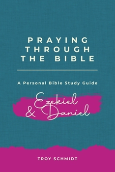 Praying Through Ezekiel and Daniel