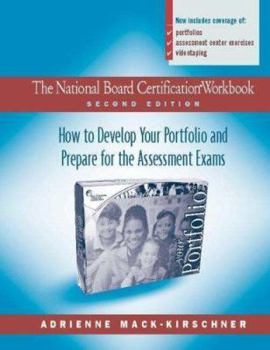 Paperback The National Board Certification Workbook, Second Edition: How to Develop Your Portfolio and Prepare for the Assessment Exams Book