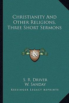 Paperback Christianity And Other Religions, Three Short Sermons Book