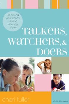 Paperback Talkers, Watchers, and Doers: Unlocking Your Child's Unique Learning Style Book