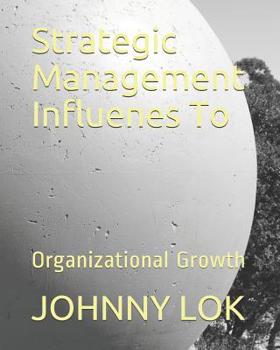 Paperback Strategic Management Influenes To: Organizational Growth Book