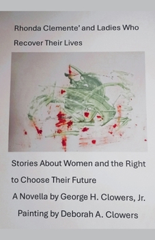 Rhonda Clemente' and Ladies Who Recover Their Lives (Tangy's Tales)