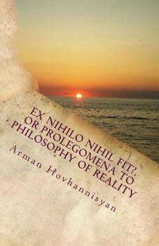 Paperback Ex Nihilo Nihil Fit?, or Prolegomena to Philosophy of Reality Book