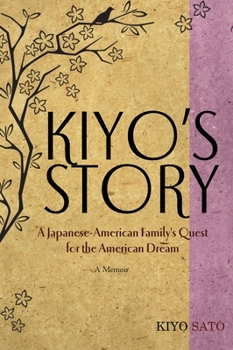 Paperback Kiyo's Story: A Japanese-American Family's Quest for the American Dream Book