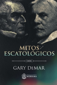 Paperback Mitos Escatológicos: Dispensacionalismo al descubierto [Spanish] Book