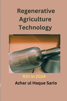 Paperback Regenerative Agriculture Technology ROI in 2024 Book