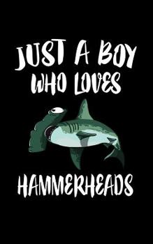 Paperback Just A Boy Who Loves Hammerheads: Animal Nature Collection Book