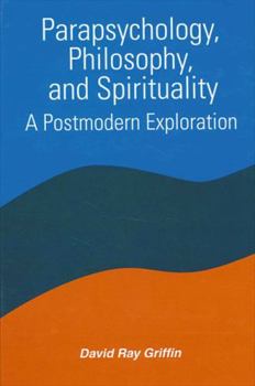 Hardcover Parapsychology, Philosophy, and Spirituality: A Postmodern Exploration Book
