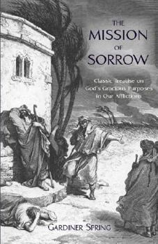 Paperback The Mission of Sorrow: God's Gracious Purposes in our Afflictions Book