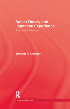 Paperback Social Theory and Japanese Experience: The Dual Civilization Book
