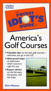 Pocket Idiot's Guide to America's Golf Courses - Book  of the Pocket Idiot's Guide