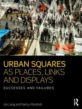 Hardcover Urban Squares as Places, Links and Displays: Successes and Failures Book