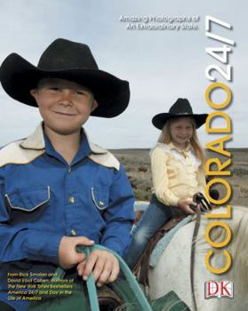 Hardcover Colorado 24/7: 24 Hours. 7 Days. Extraordinary Images of One Week in Colorado. Book