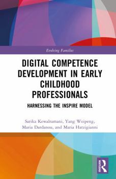 Hardcover Digital Competence Development in Early Childhood Professionals: Harnessing the Inspire Model Book