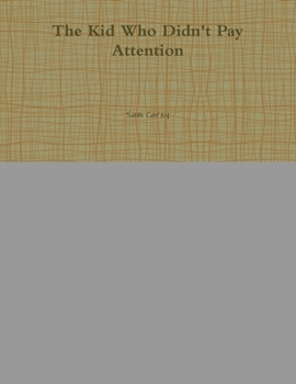 Paperback The Kid Who Didn't Pay Attention Book