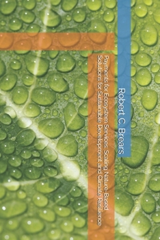 Paperback Payments for Ecosystem Services: Scaling Nature-Based Solutions for Sustainable Development and Climate Resilience Book