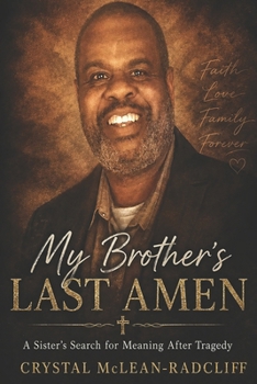 My Brother's Last Amen: A Sister's Search for Meaning After Tragedy