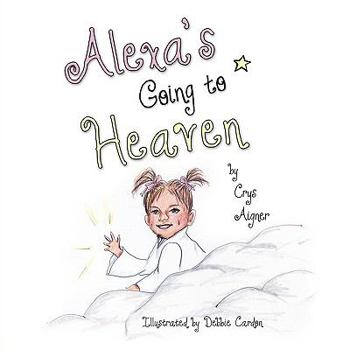 Paperback Alexa's Going to Heaven Book