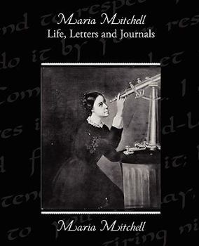 Maria Mitchell: Life, Letters and Journals