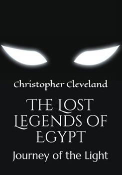 Paperback The Lost Legends of Egypt: Journey of the Light Book