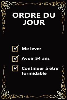 Paperback Ordre Du Jour 54 Ans: Carnet de Notes, Papier blanc lign? - Cadeau d'anniversaire original, id?al pour Homme, Femme, Ami et Coll?gue. [French] Book