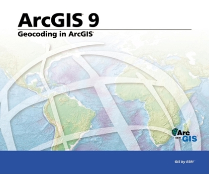 Paperback Geocoding in ArcGIS: ArcGIS 9 Book