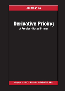 Paperback Derivative Pricing: A Problem-Based Primer Book