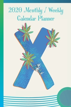 Paperback X: 2020 Yearly, Monthly and Weekly Planner Calendar - 6" x 9" Monogram Letter X Book