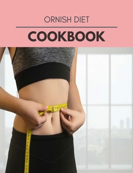Paperback Ornish Diet Cookbook: Plant-Based Diet Program That Will Transform Your Body with a Clean Ketogenic Diet Book