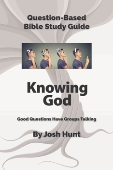 Paperback Good Questions Have Groups Talking -- Knowing God Book