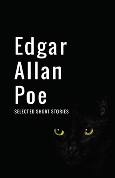 Edgar Allan Poe: Selected Short Stories