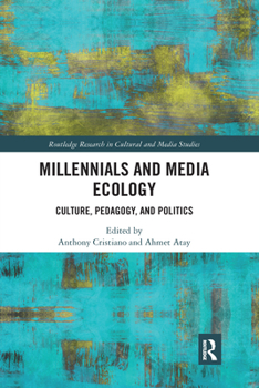 Paperback Millennials and Media Ecology: Culture, Pedagogy, and Politics Book
