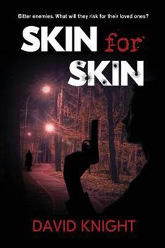 Paperback Skin for Skin: Bitter enemies. What will they risk for their loved ones? Book