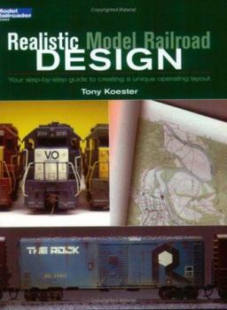 Paperback Realistic Model Railroad Design: Your Step-By-Step Guide to Creating a Unique Operating Layout Book