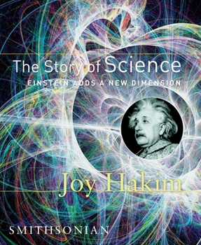 Hardcover The Story of Science: Einstein Adds a New Dimension: Einstein Adds a New Dimension Book