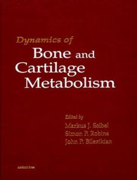 Hardcover Dynamics of Bone and Cartilage Metabolism: Principals and Clinical Applications Book