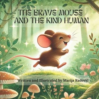 Paperback The Brave Mouse and the Kind Human Book