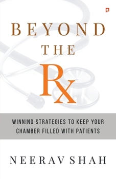 Beyond The RX: Winning Strategies To Keep Your Chamber Filled With Patients