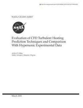 Paperback Evaluation of Cfd Turbulent Heating Prediction Techniques and Comparison with Hypersonic Experimental Data Book