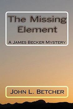 The Missing Element - Book #2 of the James Becker